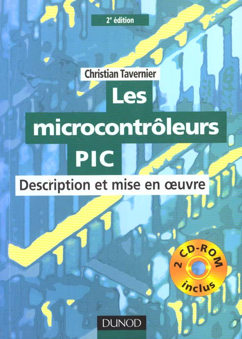 Les microcontroleurs pic - description et mise en oeuvre + 2 cd rom