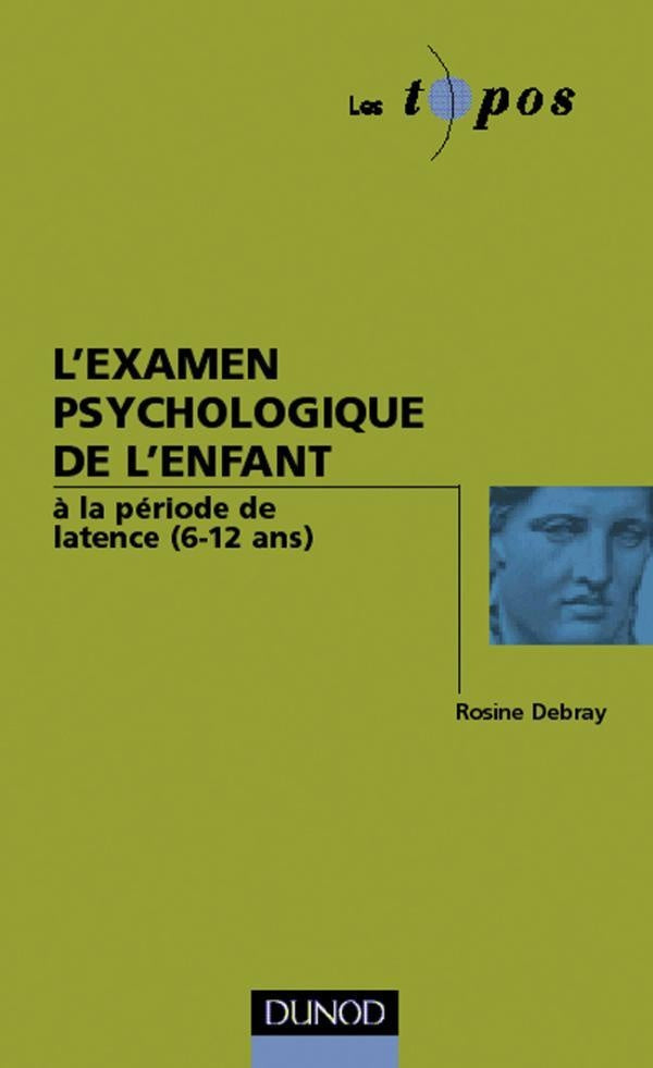 L'examen psychologique de l'enfant - à la période de latence (6-12 ans) : à la période de latence (6-12 ans)