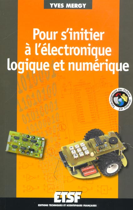 Pour s'initier a l'electronique logique et numerique