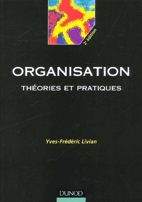 Organisation ; theories et pratiques (2e édition)