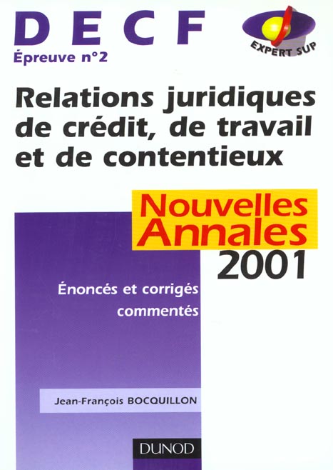Nouvelles annales 2001 ; relations juridiques de credit ; de travail et contentieux ; decf t.2