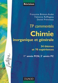 Chimie inorganique et generale ; tp commentes 34 themes et 70 experiences 1re annes pcsi 2 annee pc
