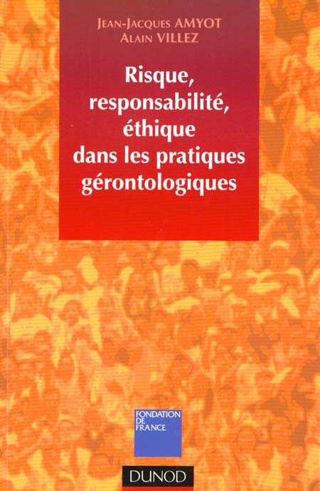 Risque ; responsabilite et ethique en gerontologie