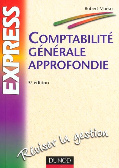 Comptabilite generle approfondie ; 3e edition