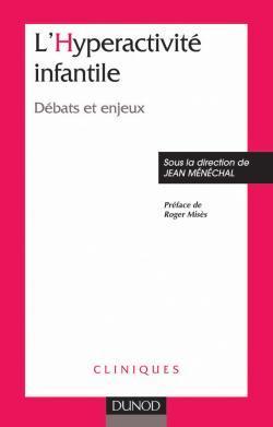 L'hyperactivite infantile ; enjeux et debats