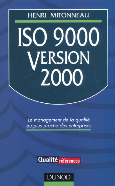 Iso 9000 version 2000 ; comprendre et appliquer la nouvelle version des normes iso 9000