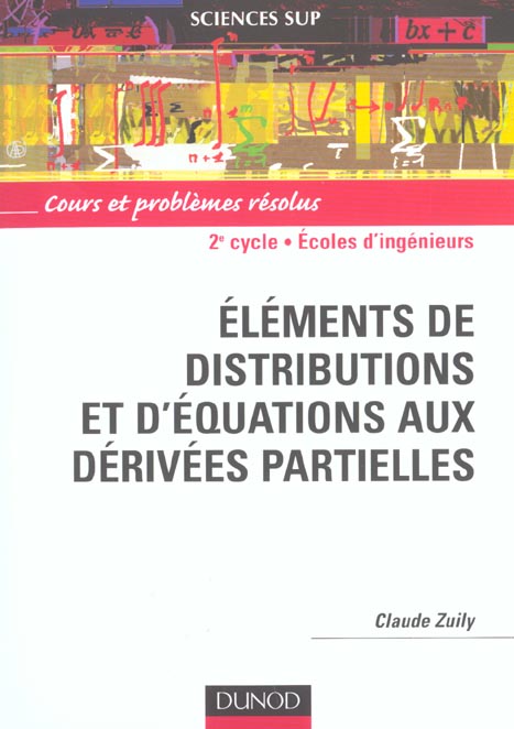 Elements de distributions et d'equations aux derivees partielles - cours et problemes resolus