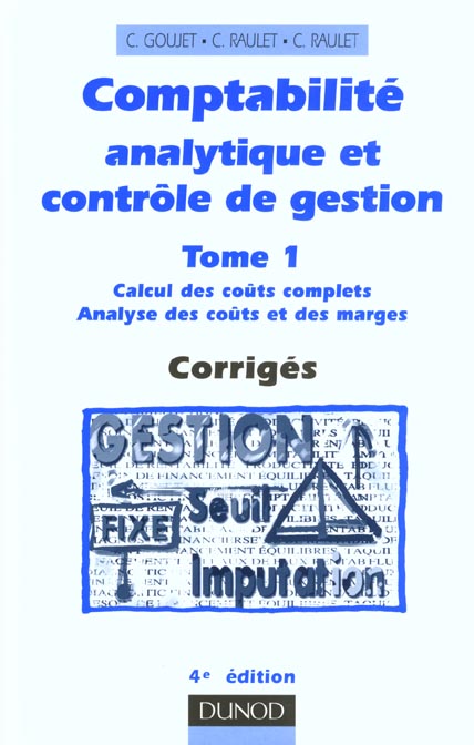 Comptabilite analytique et controle de gestion t.1 ; 4e edition 2001 ; corriges