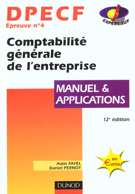 Comptabilite generale de l'entreprise ; dpecf t.4 ; manuel et applications ; 12e edition