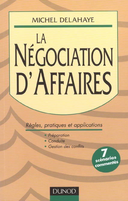 La negociation d'affaires ; regles pratiques et applications