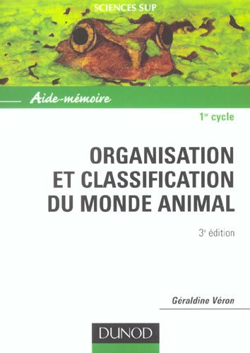 Organisation et classification du monde animal - 3eme edition - aide-memoire