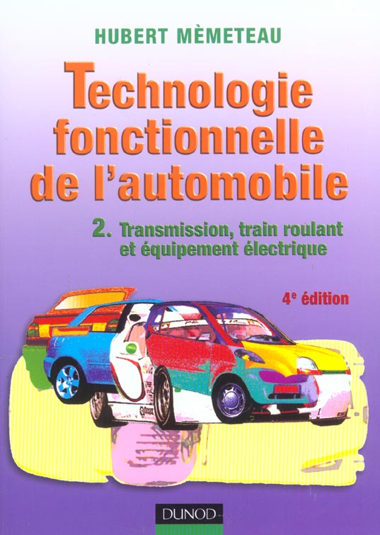 Technologie fonctionnelle de l'automobile t.2 ; transmission train roulant et equipement electrique ; 4e edition