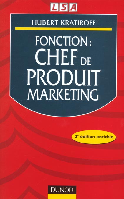 Fonction chef de produit marketing ; 3e edition