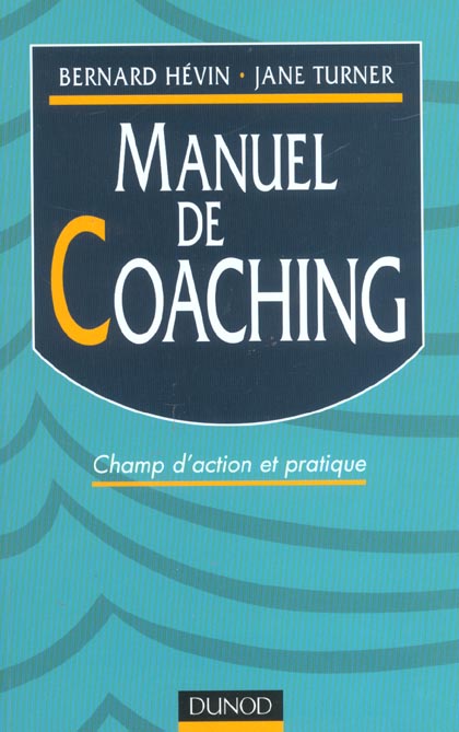 Manuel de coaching ; champ d'action et pratique