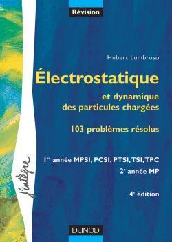 Electrostatique et dynamique des particules chargees - 103 problemes resolus