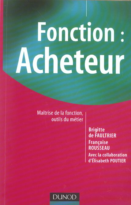 Fonction : acheteur ; maitrise de la fonction, outils du metier