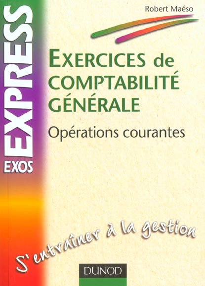 Exercices de comptabilite generale ; operations courantes