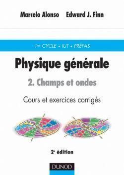 Physique generale t.2 ; champs et ondes