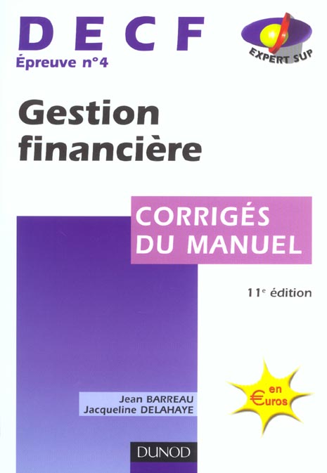 Decf epreuve 4 ; gestion financiere ; corriges du manuel ; 11e edition