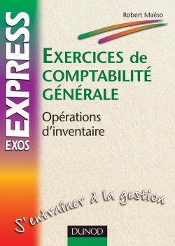 Exercices de comptabilite generale ; operation d'inventaire