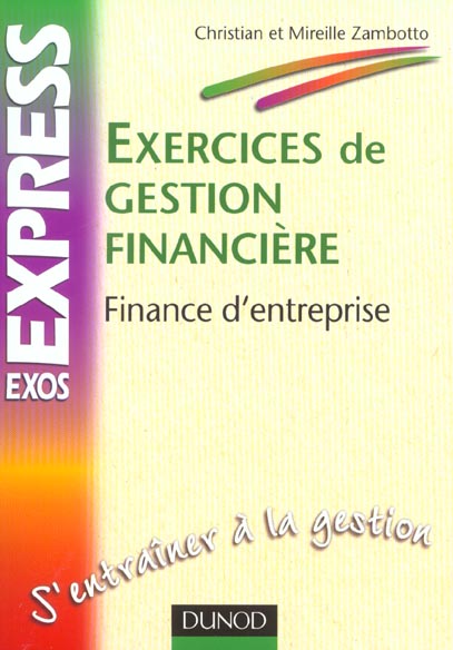 Exercices de gestion financiere ; finance d'entreprise