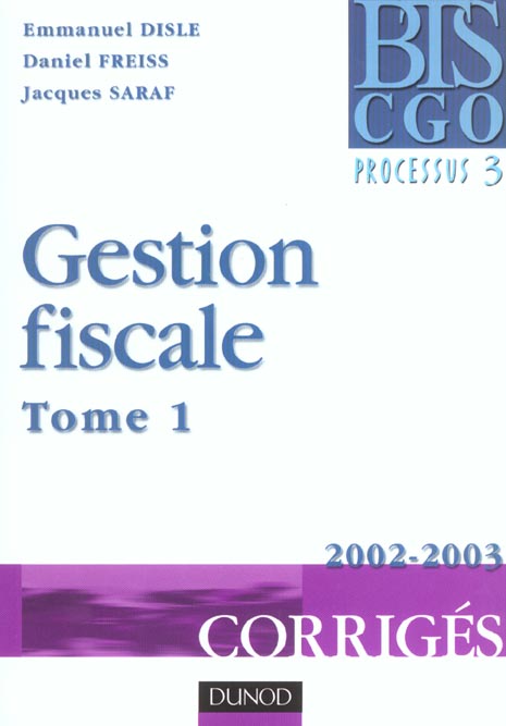 Gestion fiscale t.1 ; corriges ; processus 3 ; edition 2002-2003