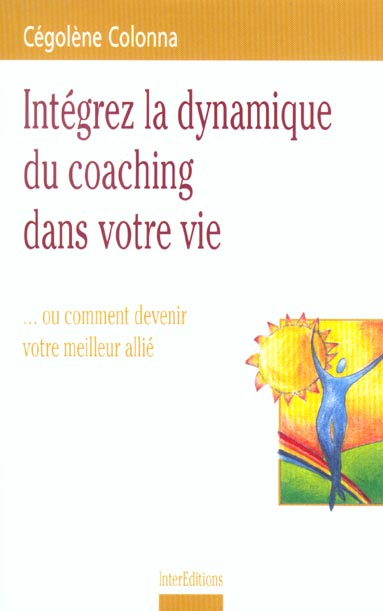 Integrez la dynamique du coaching dans votre vie
