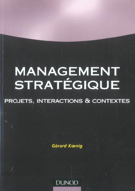 Management strategique - 2eme edition - projets, interactions et contextes (2e édition)