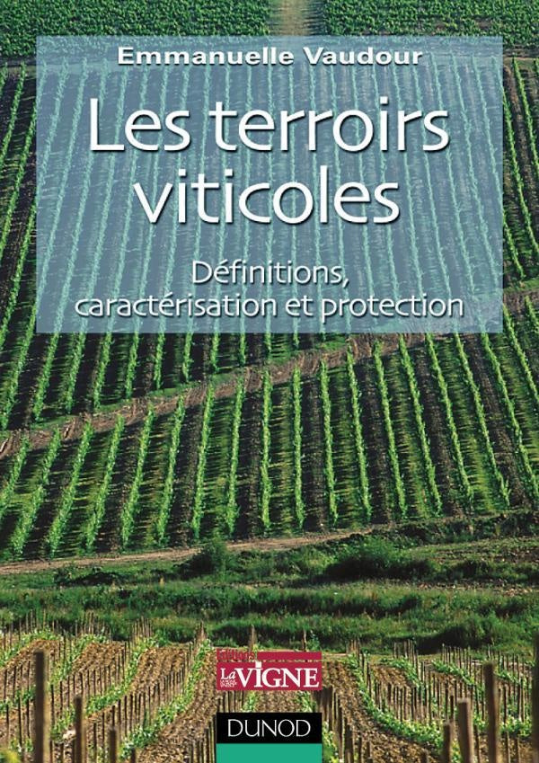 Les terroirs viticoles - Définitions, caractérisation et protection : Définitions, caractérisation et protection