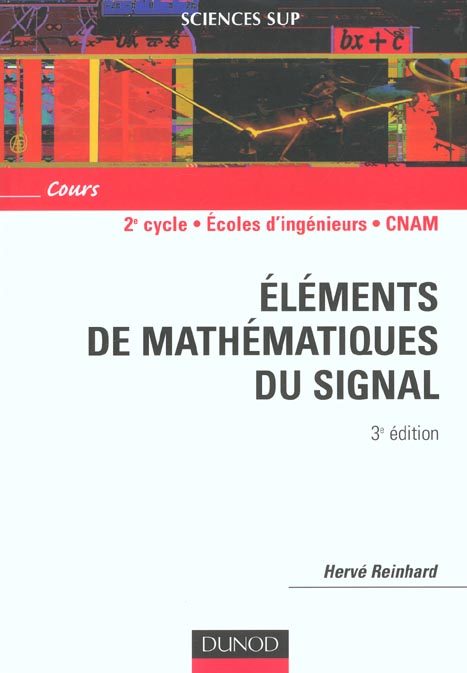 Elements de mathematiques du signal ; cours 2e cycle ecoles d'ingenieurs cnam ; 3e edition