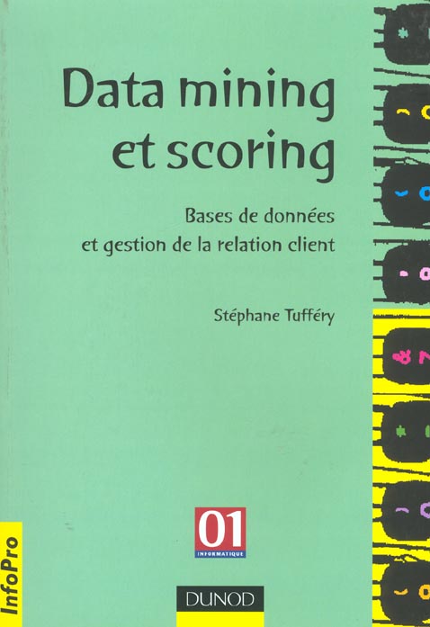 Data mining et scoring ; bases de donnees et gestion de la relation client