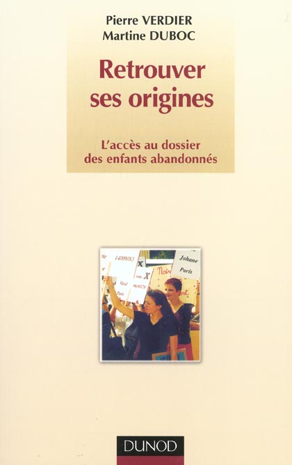 Retrouver ses origines - 2eme edition - l'acces au dossier des enfants abandonnes