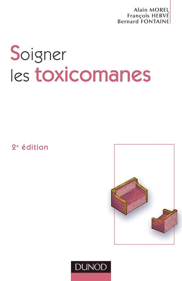 Soigner les toxicomanes - 2ème édition (2e édition)