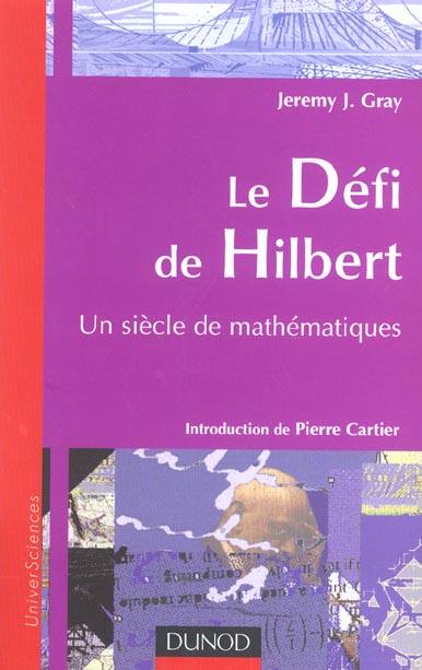 Le défi de Hilbert - Un siècle de mathématiques : Un siècle de mathématiques