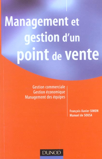 Management et gestion d'un point de vente ; gestion commerciale, gestion economique, management des equipes