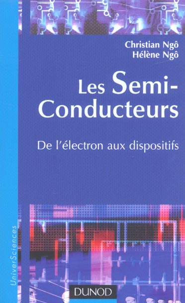 Les semi-conducteurs ; de l'electron aux dispositifs