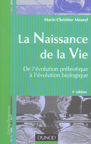 La naissance de la vie ; de l'evolution prebiotique a l'evolution biologique (3e édition)