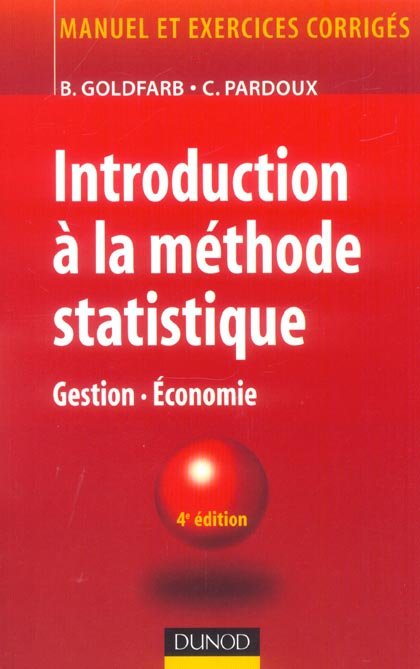 INTRODUCTION A LA METHODE STATISTIQUE ; GESTION, ECONOMIE (4e édition)