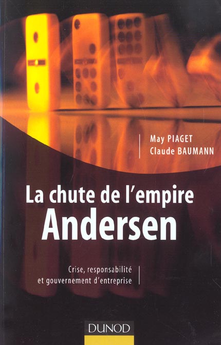 La chute de l'empire andersen ; crise, responsabilite et gouvernement d'entreprise