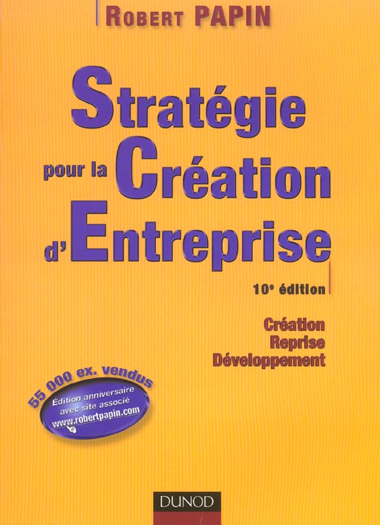 Strategie pour la creation d'entreprise ; creation, reprise, developpement ; 10e edition