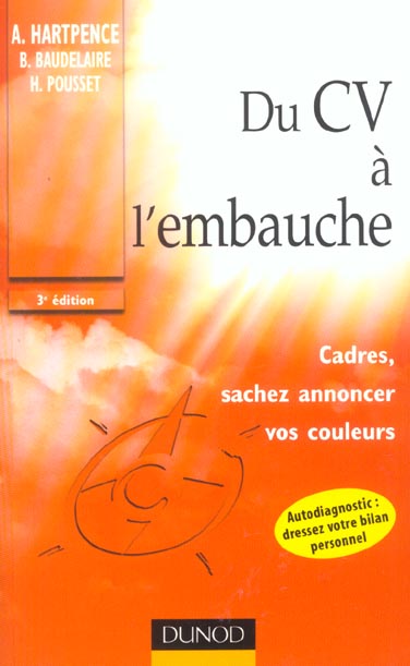 Du CV à l'embauche ; cadres , sachez annoncer vos couleurs (3e édition)