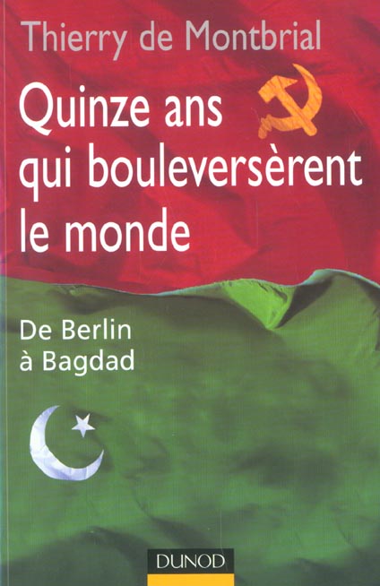 Quinze ans qui bouleverserent le monde ; de berlin a bagdad