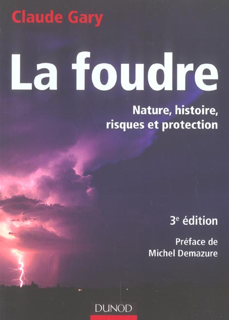 La foudre ; nature, histoire, risques et protection (3e édition)