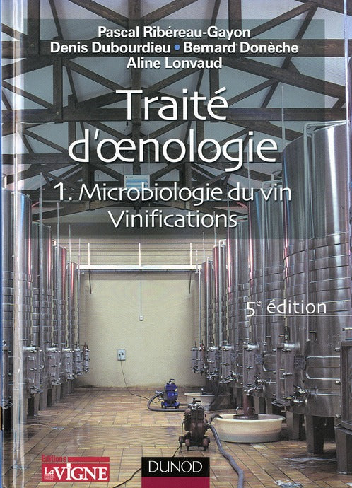 Traité d'oenologie Tome 1 ; microbiologie du vin, vinifications (5e édition)