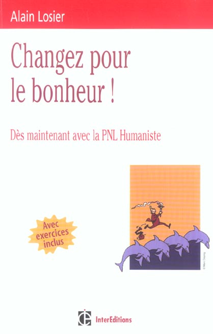 Changez pour le bonheur ! - des maintenant avec la pnl humaniste