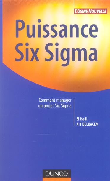 Puissance six sigma - comment manager un projet six sigma