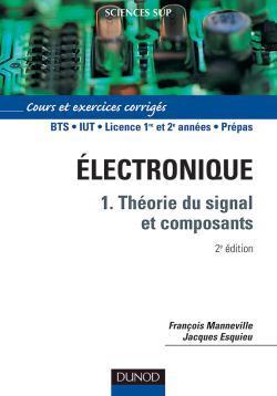Electronique t.1 ; theorie du signal et composant