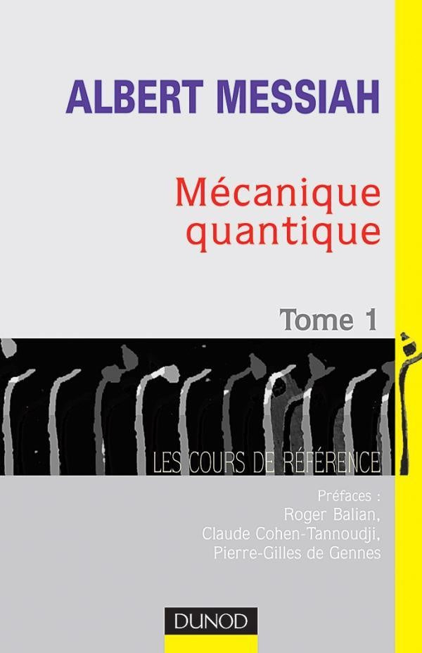 Mécanique quantique Tome 1 ; le cours de référence (2e édition)