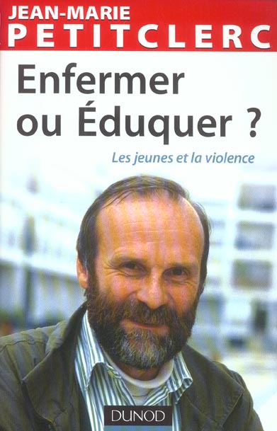 Enfermer ou eduquer ? les jeunes et la violence