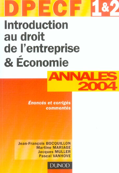 Introduction au droit de l'entreprise & economie ; dpecf 1&2 ; annales 2004